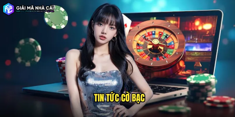 tin tức cờ bạc