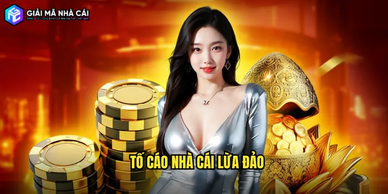 tố cáo nhà cái lừa đảo