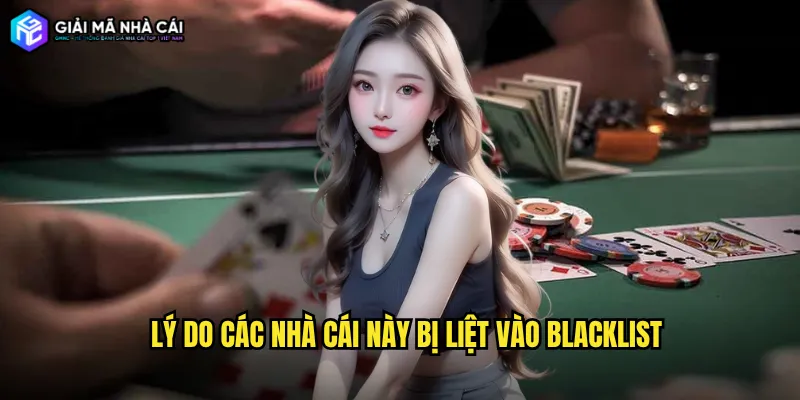 Lý do các nhà cái này bị liệt vào blacklist
