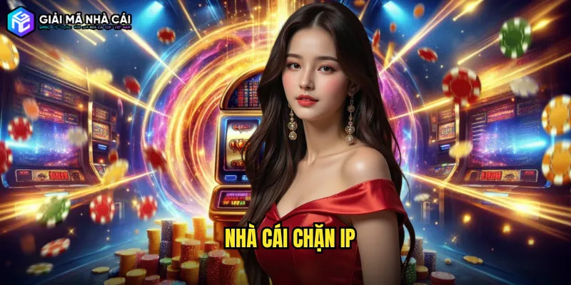 nhà cái chặn IP