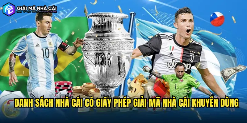 Danh sách Nhà cái có giấy phép Giải mã nhà cái khuyên dùng